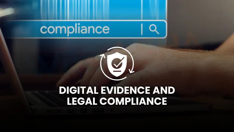 Electronic Evidence Laws – Digital Records Authentication and Court Admissibility